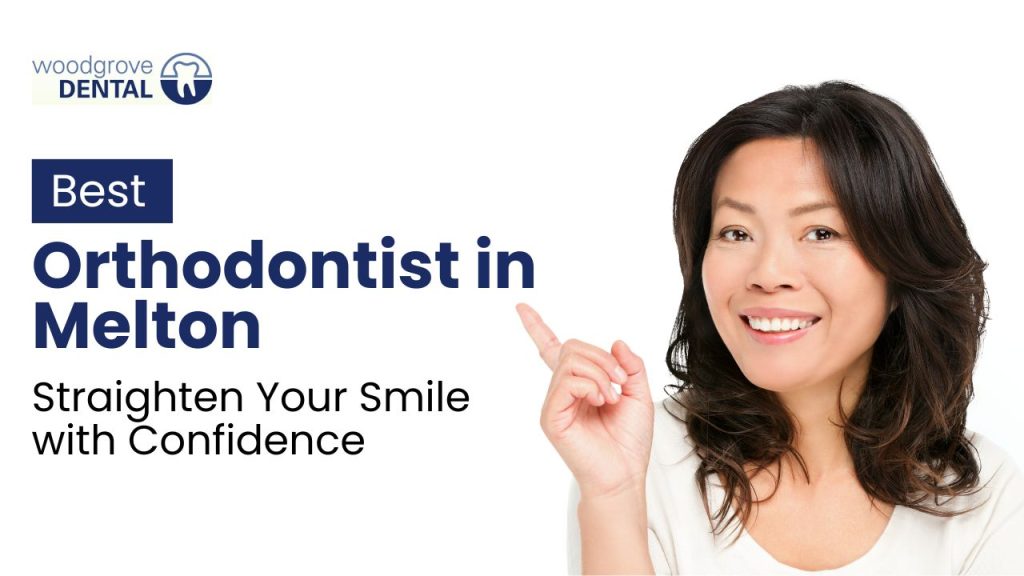 Best orthodontist Melton