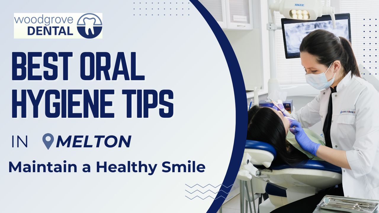 Best oral hygiene tips Melton