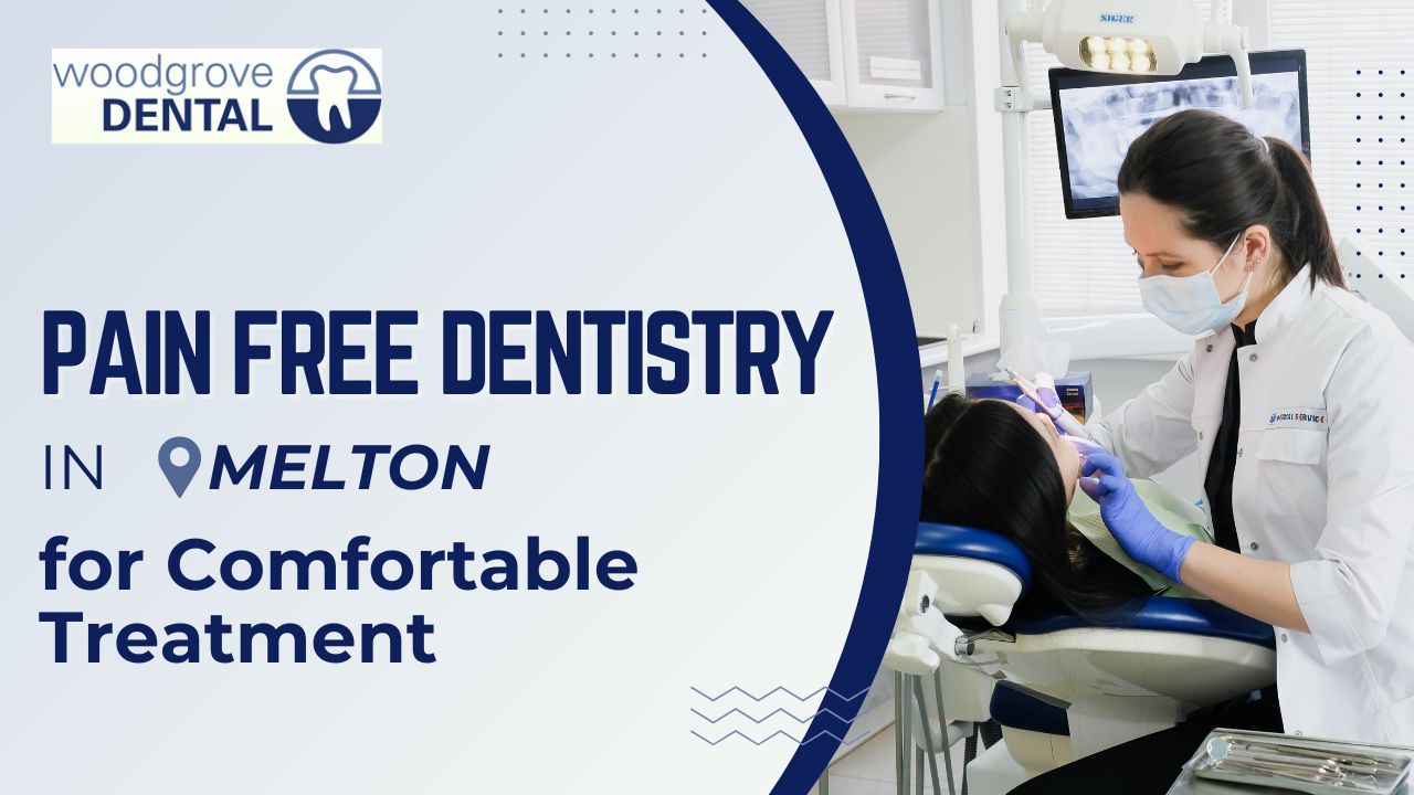 Pain free dentistry Melton